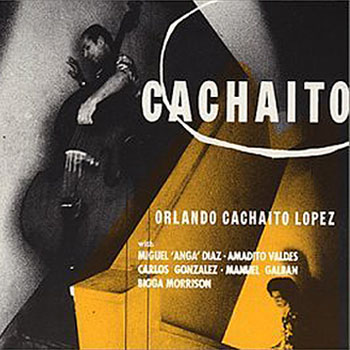 Orlando «Cachaito» Lopez - 'Cachaito'